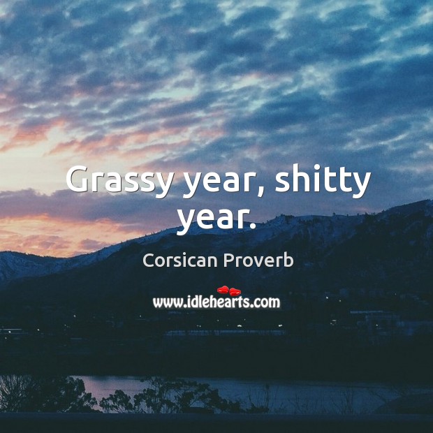 Grassy year, shitty year. Image