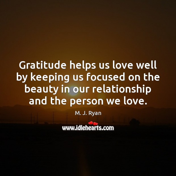 Gratitude helps us love well by keeping us focused on the beauty Image