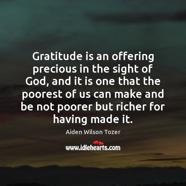 Gratitude is an offering precious in the sight of God, and it Gratitude Quotes Image