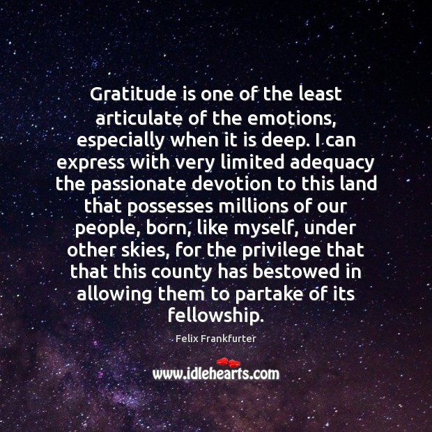 Gratitude is one of the least articulate of the emotions, especially when Gratitude Quotes Image