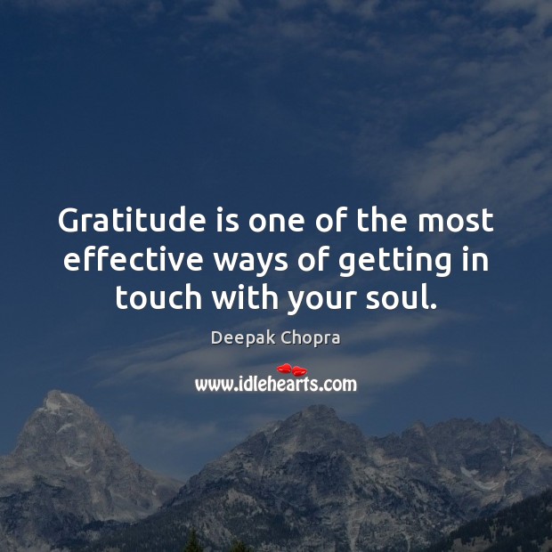 Gratitude is one of the most effective ways of getting in touch with your soul. Image