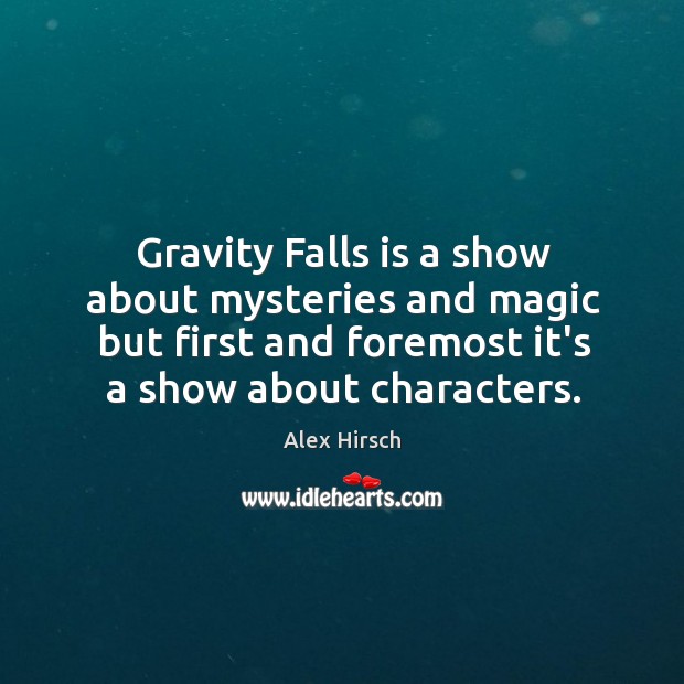 Gravity Falls is a show about mysteries and magic but first and Image