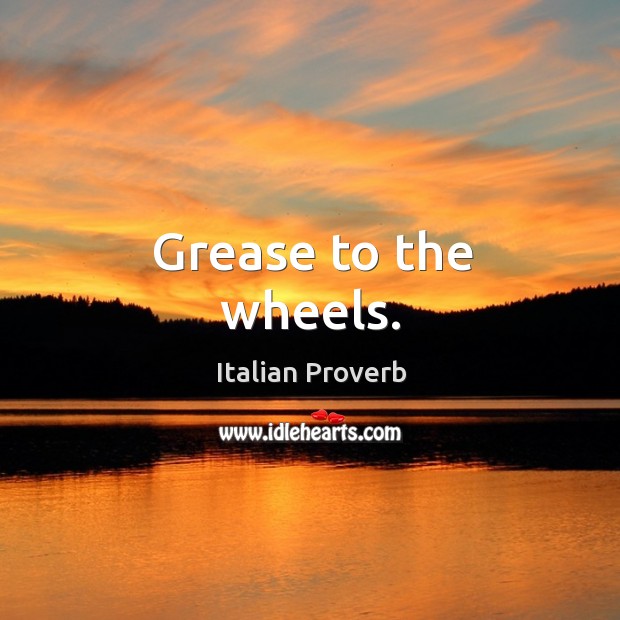 Grease to the wheels. Image