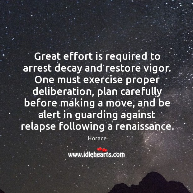 Great effort is required to arrest decay and restore vigor. Exercise Quotes Image