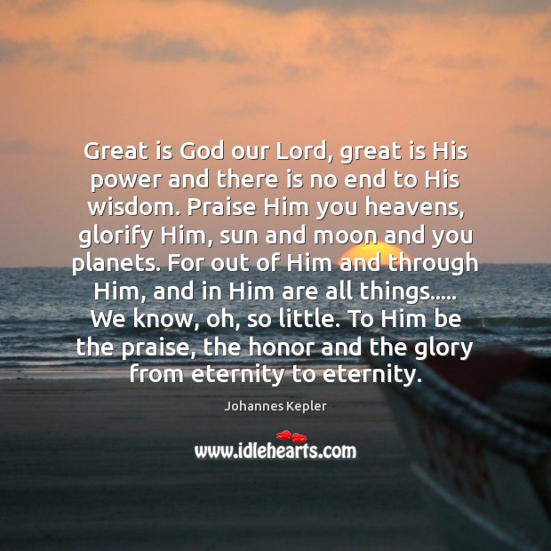 Great is God our Lord, great is His power and there is Johannes Kepler Picture Quote