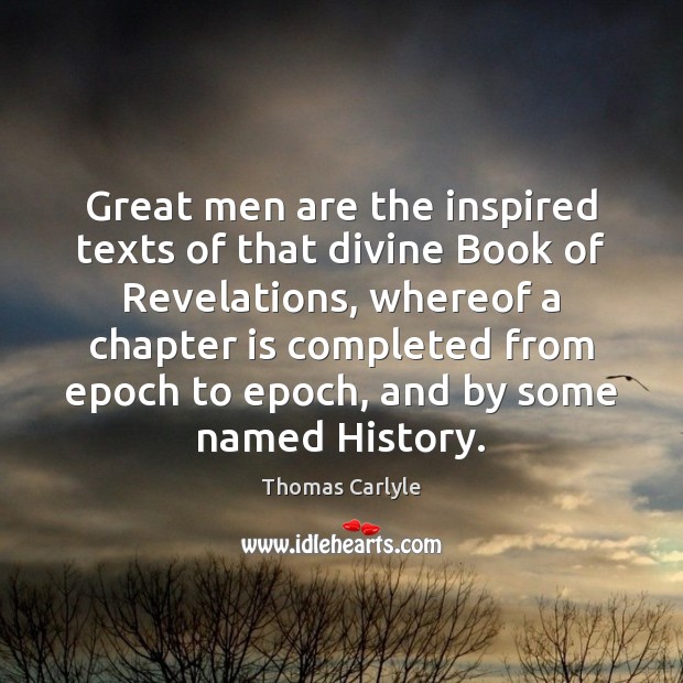 Great men are the inspired texts of that divine Book of Revelations, Image