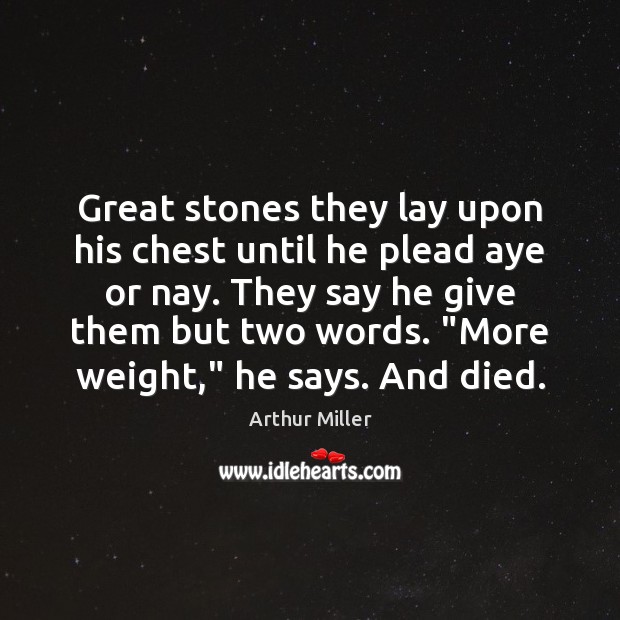 Great stones they lay upon his chest until he plead aye or Image