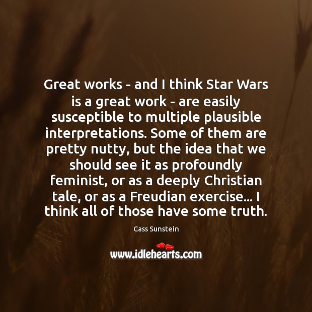 Great works – and I think Star Wars is a great work Image