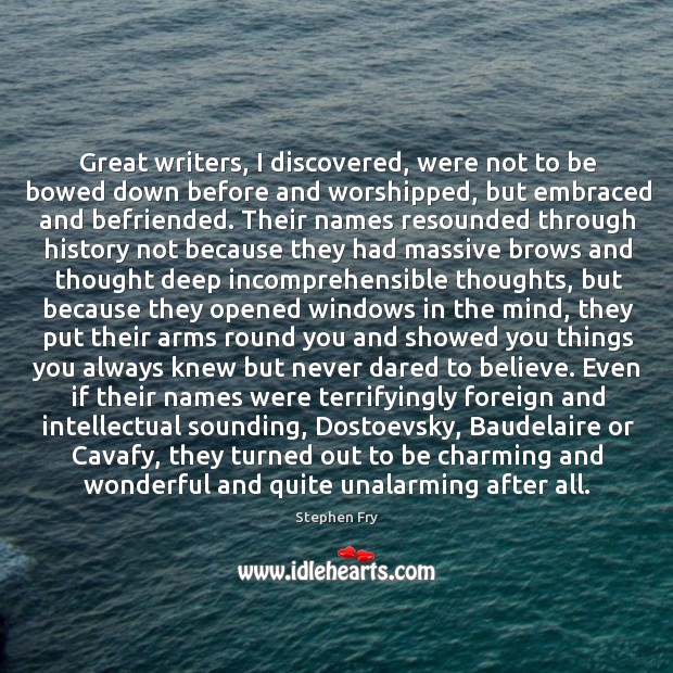 Great writers, I discovered, were not to be bowed down before and Image