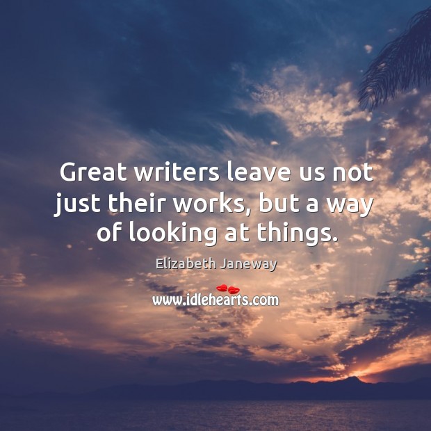 Great writers leave us not just their works, but a way of looking at things. Image