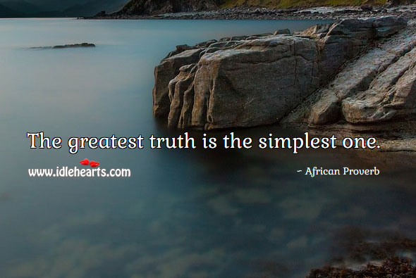 The greatest truth is the simplest one. Image