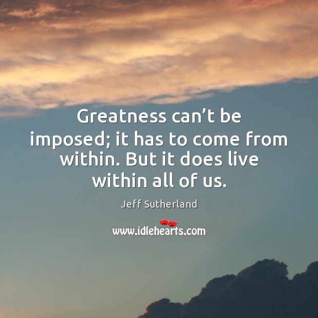 Greatness can’t be imposed; it has to come from within. But Image
