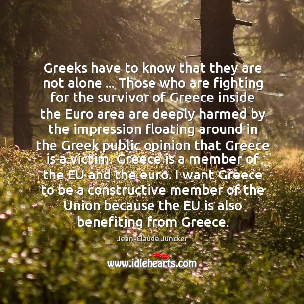 Greeks have to know that they are not alone … Those who are Image