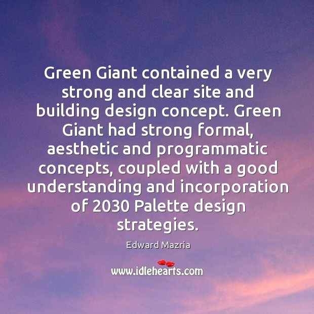 Green Giant contained a very strong and clear site and building design Image