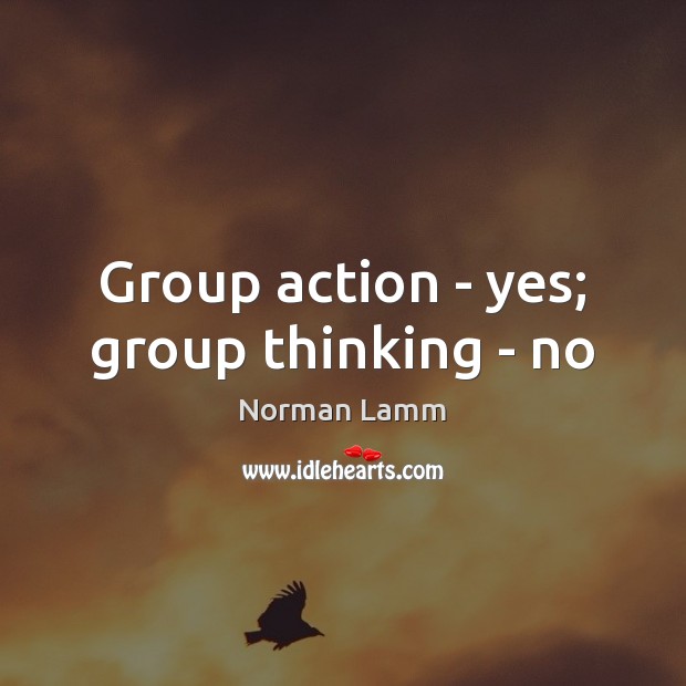 Group action – yes; group thinking – no Image