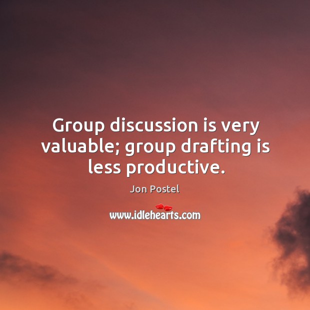 Group discussion is very valuable; group drafting is less productive. Image