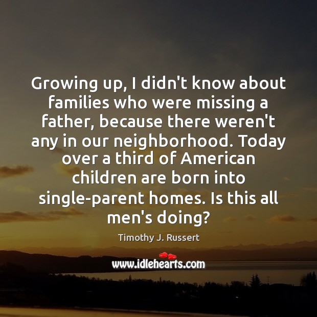 Growing up, I didn’t know about families who were missing a father, Image