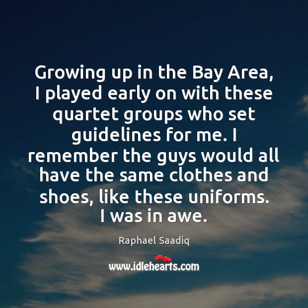 Growing up in the Bay Area, I played early on with these Raphael Saadiq Picture Quote