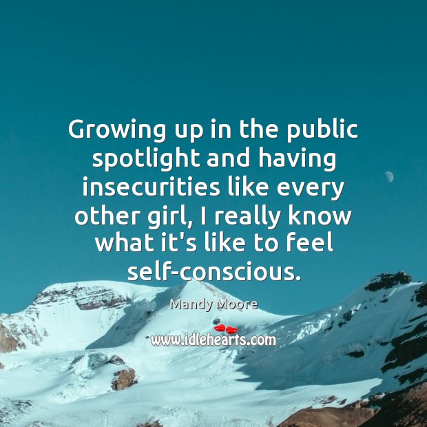 Growing up in the public spotlight and having insecurities like every other Image