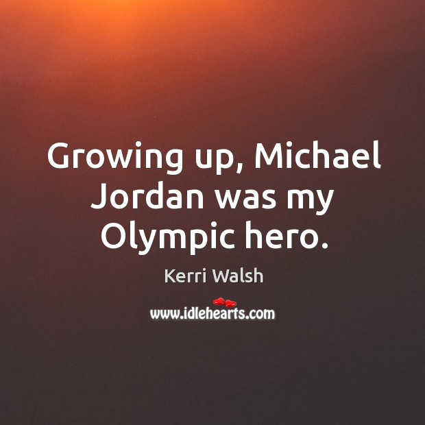 Growing up, michael jordan was my olympic hero. Image