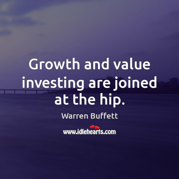 Growth and value investing are joined at the hip. Image