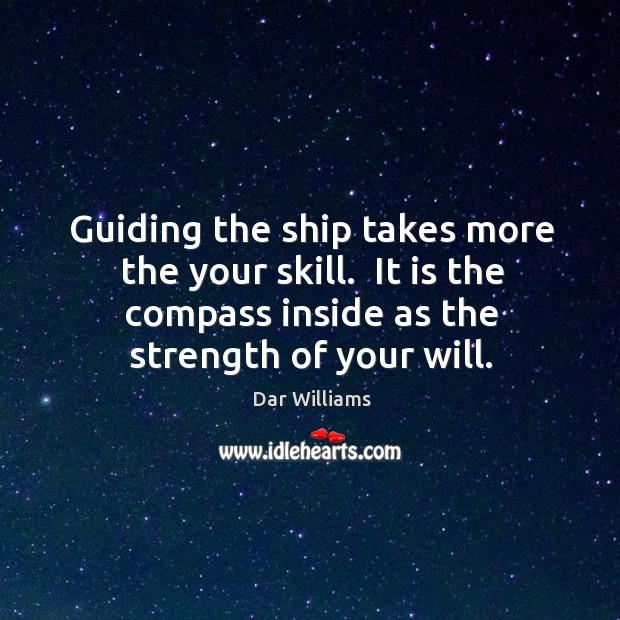 Guiding the ship takes more the your skill.  It is the compass Image