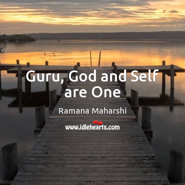 Guru, God and Self are One Ramana Maharshi Picture Quote