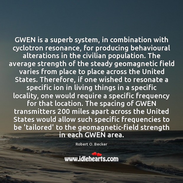 GWEN is a superb system, in combination with cyclotron resonance, for producing 