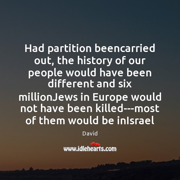 Had partition beencarried out, the history of our people would have been Image