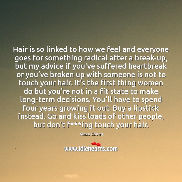 Hair is so linked to how we feel and everyone goes for Image