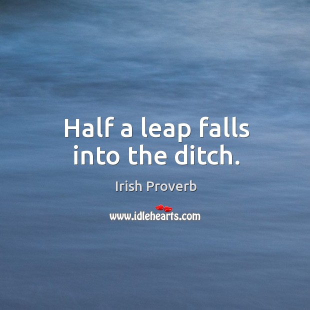 Half a leap falls into the ditch. Image