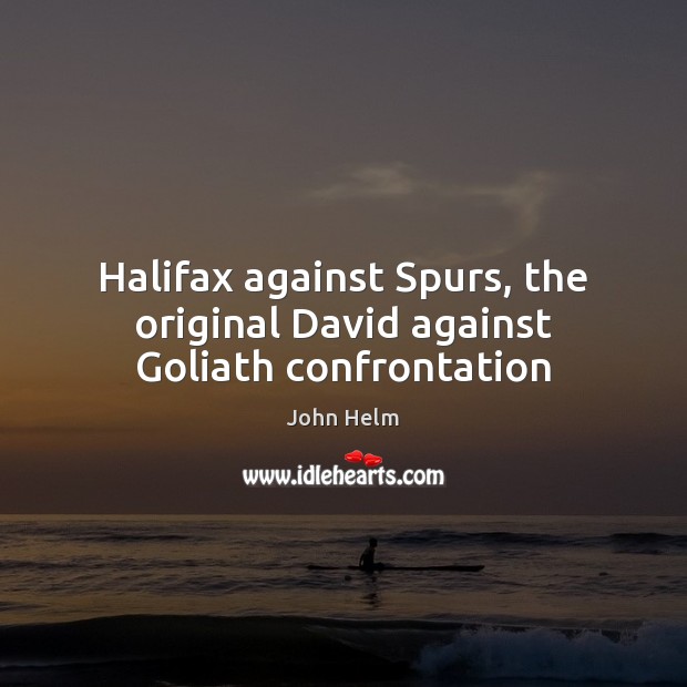 Halifax against Spurs, the original David against Goliath confrontation 