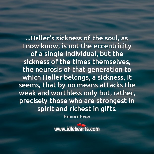 …Haller’s sickness of the soul, as I now know, is not the Image