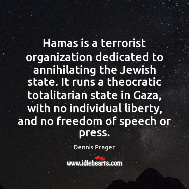 Hamas is a terrorist organization dedicated to annihilating the Jewish state. It Freedom of Speech Quotes Image