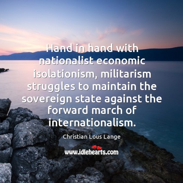 Hand in hand with nationalist economic isolationism, militarism struggles to maintain the sovereign Image