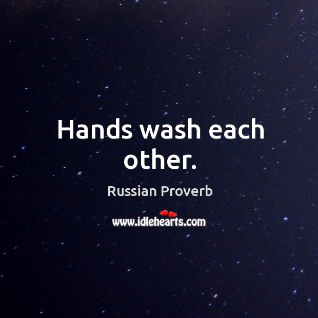 Hands wash each other. Russian Proverbs Image