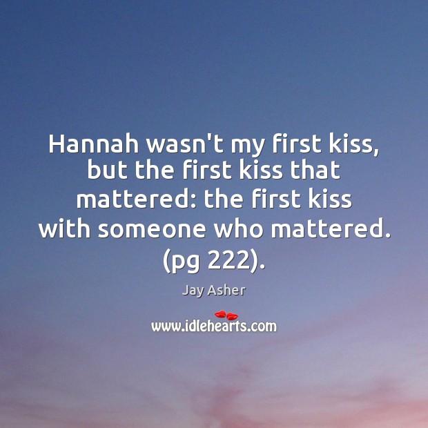 Hannah wasn’t my first kiss, but the first kiss that mattered: the Image