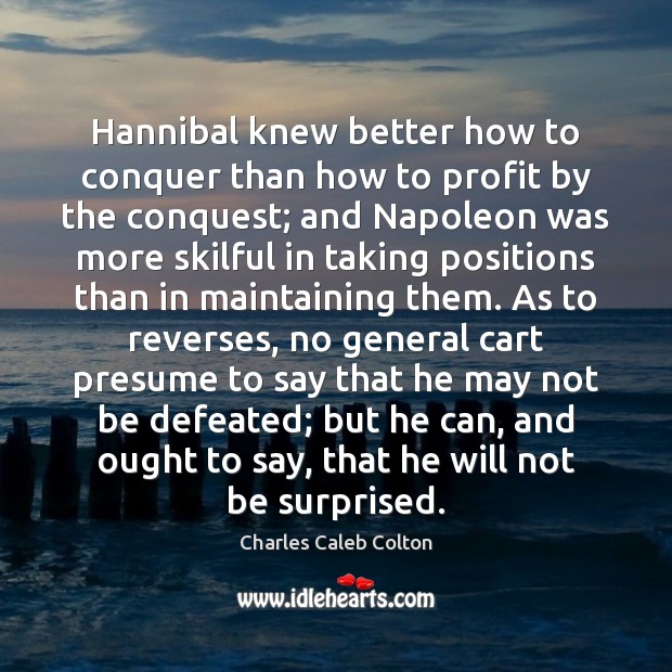 Hannibal knew better how to conquer than how to profit by the Image