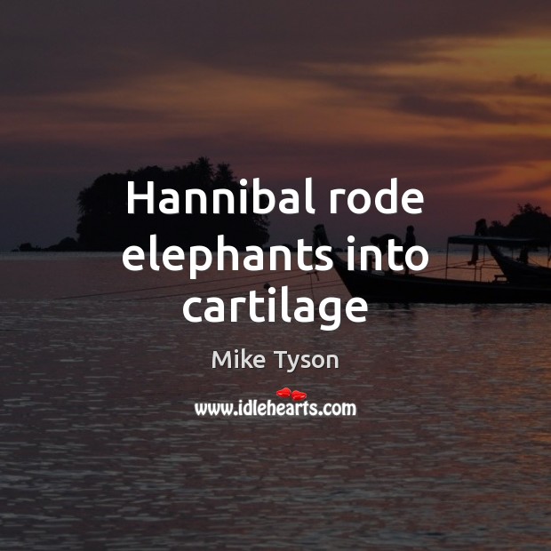 Hannibal rode elephants into cartilage Image