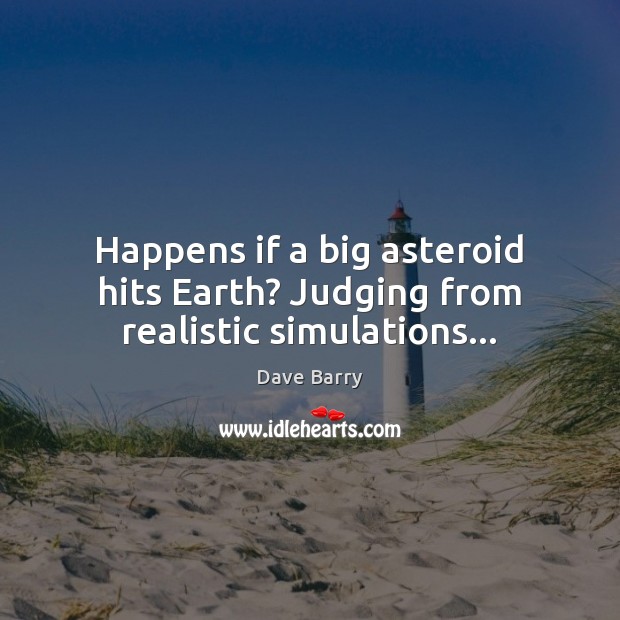 Happens if a big asteroid hits Earth? Judging from realistic simulations… Image