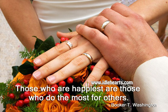 The happiest are those who do the most for others. Booker T. Washington Picture Quote
