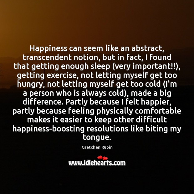 Happiness can seem like an abstract, transcendent notion, but in fact, I Gretchen Rubin Picture Quote