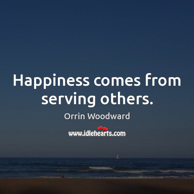 Happiness comes from serving others. Image