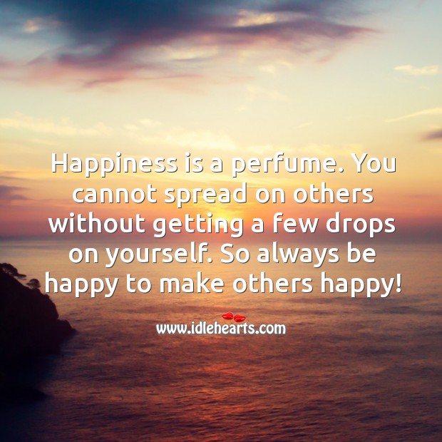 Happiness is a perfume. Happiness Quotes Image