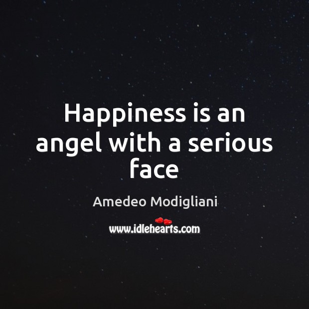 Happiness is an angel with a serious face Happiness Quotes Image