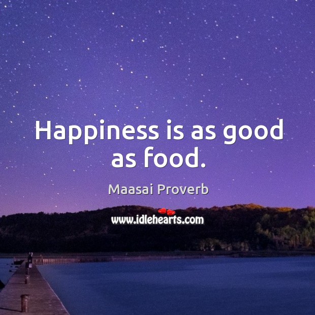 Happiness is as good as food. Image