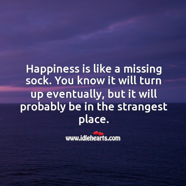 Happiness is like a missing sock. Happiness Quotes Image