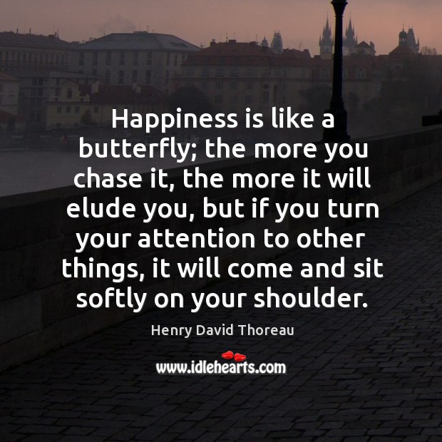 Happiness is like butterfly. Happiness Quotes Image