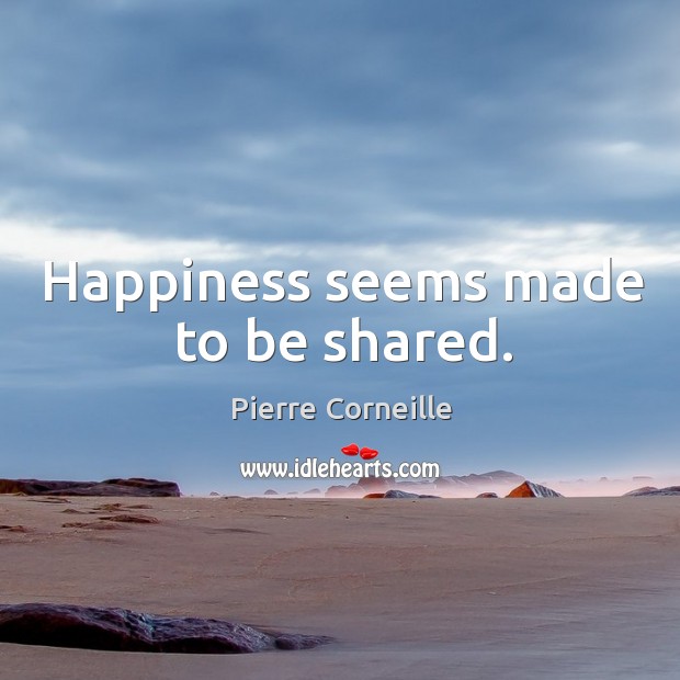 Happiness seems made to be shared. Image