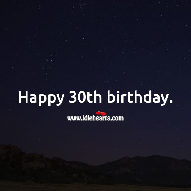Happy 30th birthday. 30th Birthday Messages Image